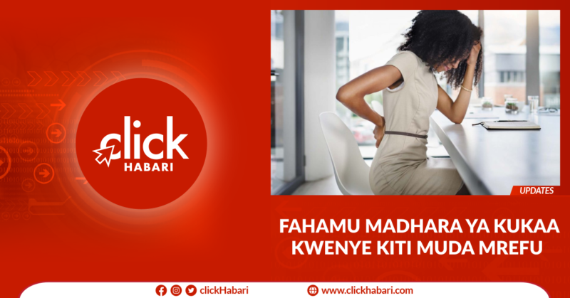 Fahamu Madhara Ya Kukaa Kwenye Kiti Muda Mrefu ClickHabari