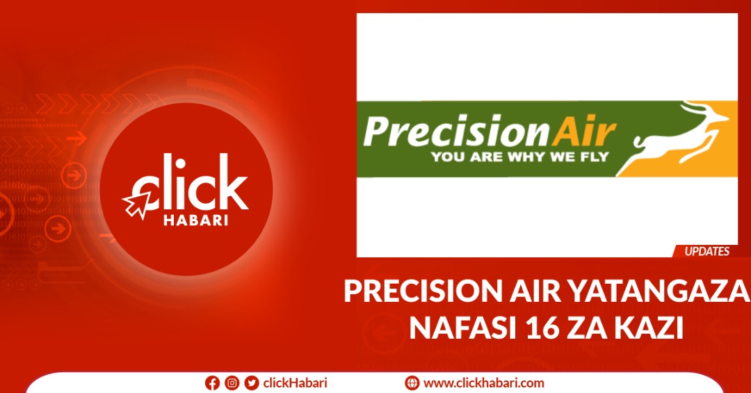 Precision Air yatangaza nafasi 16 za kazi
