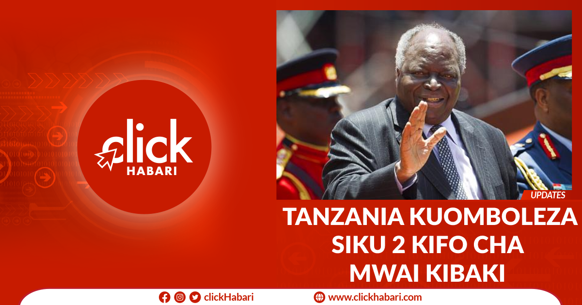 Tanzania kuomboleza siku 2 kifo cha Mwai Kibaki