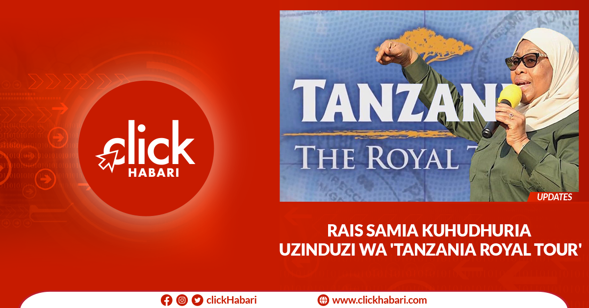 Rais Samia kuhudhuria Uzinduzi wa ‘Tanzania Royal Tour’