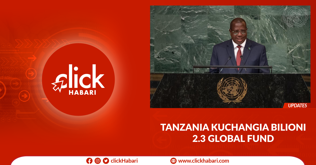 Tanzania kuchangia bilioni 2.3 Global Fund