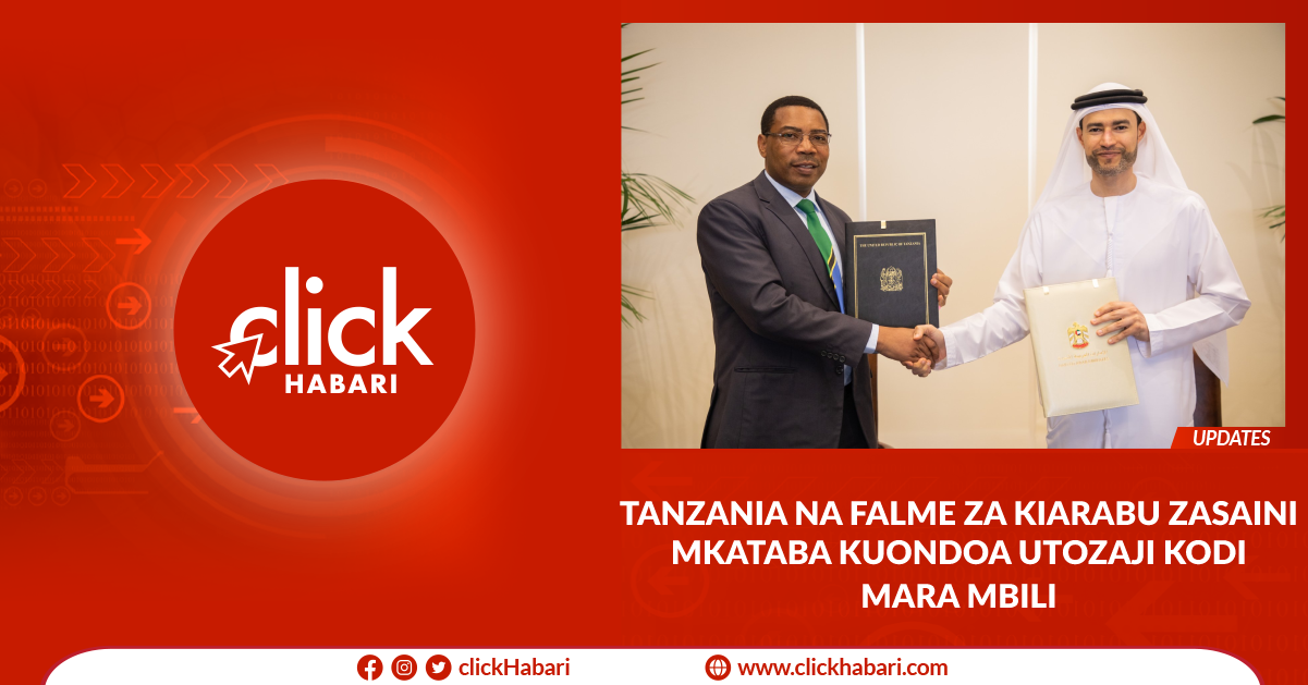 Tanzania na Falme za Kiarabu zasaini mkataba kuondoa utozaji kodi mara mbili