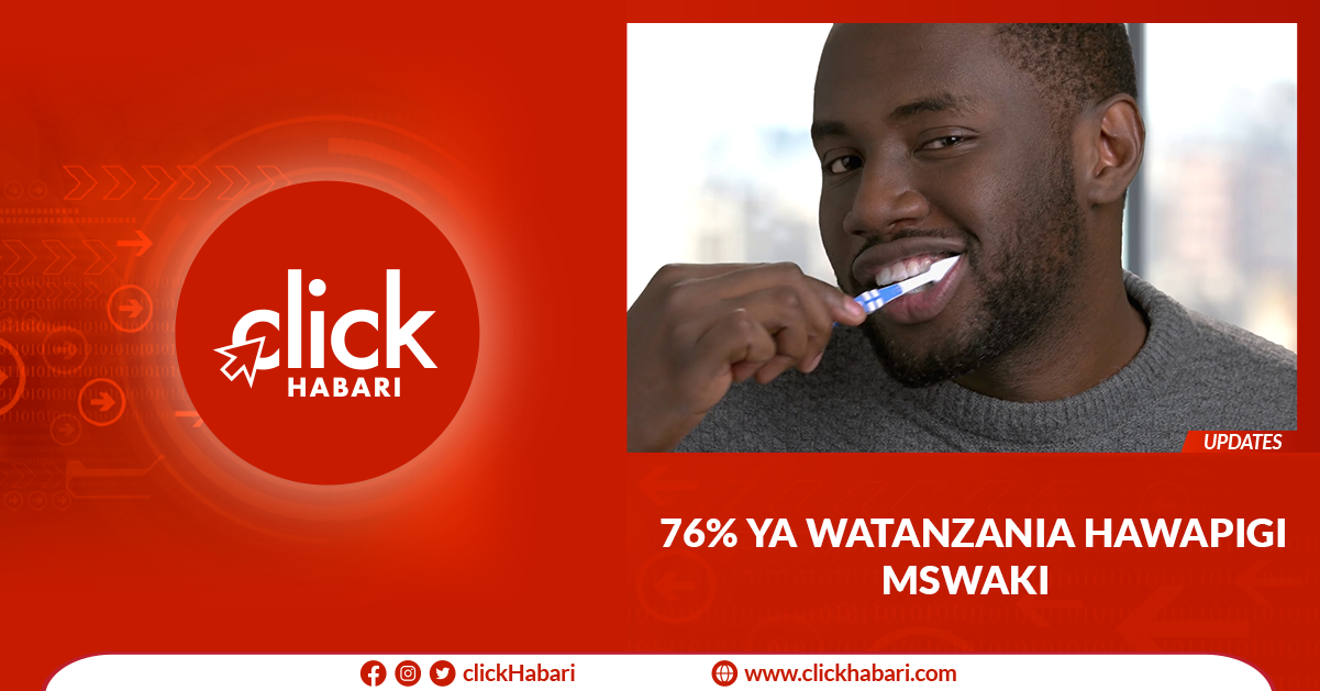 76% ya Watanzania hawapigi mswaki