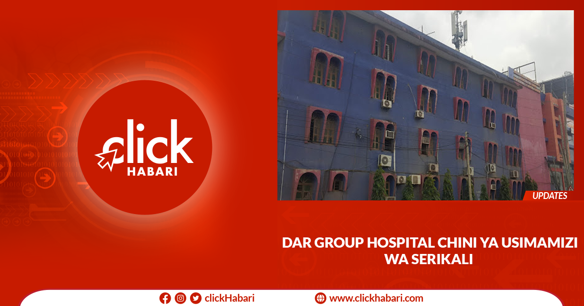 Dar Group Hospital chini ya usimamizi wa Serikali