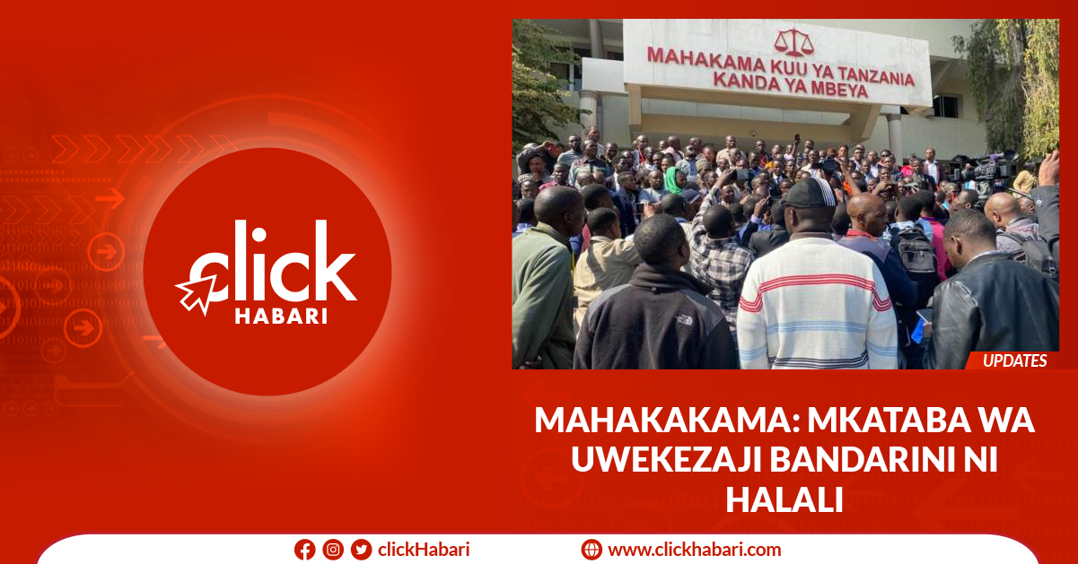 MAHAKAMA: Mkataba wa uwekezaji bandarini ni halali