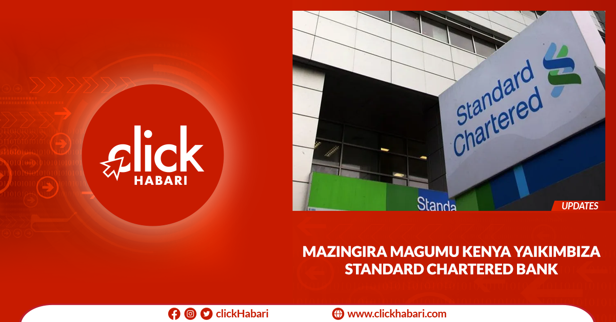 Mazingira magumu Kenya yaikimbiza Standard Chartered Bank