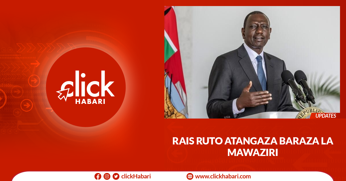 Ruto atangaza Baraza la Mawaziri