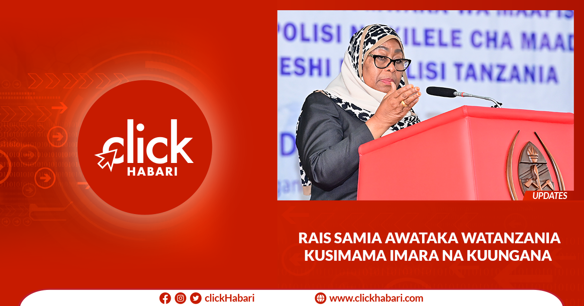 Rais Samia awataka Watanzania kusimama imara na kuungana