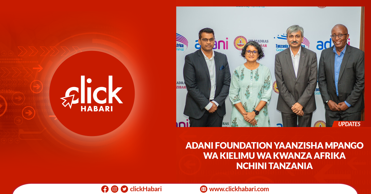 Adani Foundation yaanzisha mpango wa kielimu wa kwanza Afrika nchini Tanzania